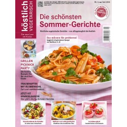 köstlich vegetarisch - Die schönsten Sommer-Gerichte (Ausgabe 03/2014)