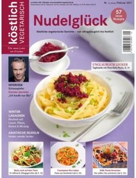 köstlich vegetarisch - Nudelglück (Ausgabe 01/2011)