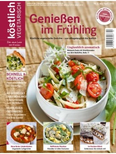 köstlich vegetarisch - Genießen im Frühling (Ausgabe 02/2013)