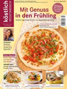 köstlich vegetarisch - Mit Genuss in den Frühling (02/2011)